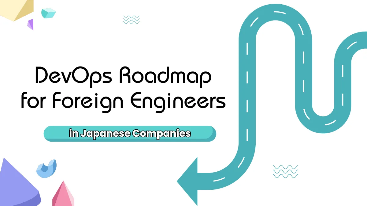 DevOps Roadmap for Foreign Engineers in Japanese Companiesの画像
