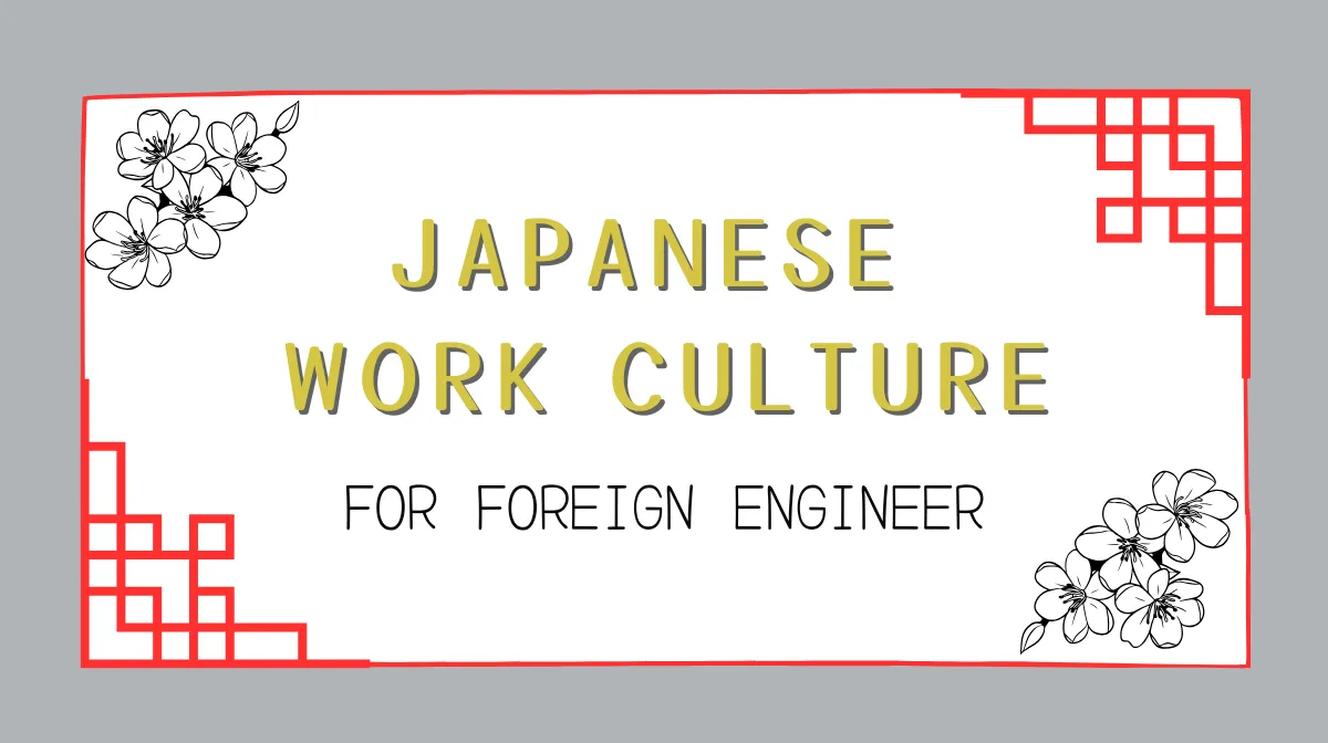 Navigating Japanese Work Culture as a Foreign Engineer