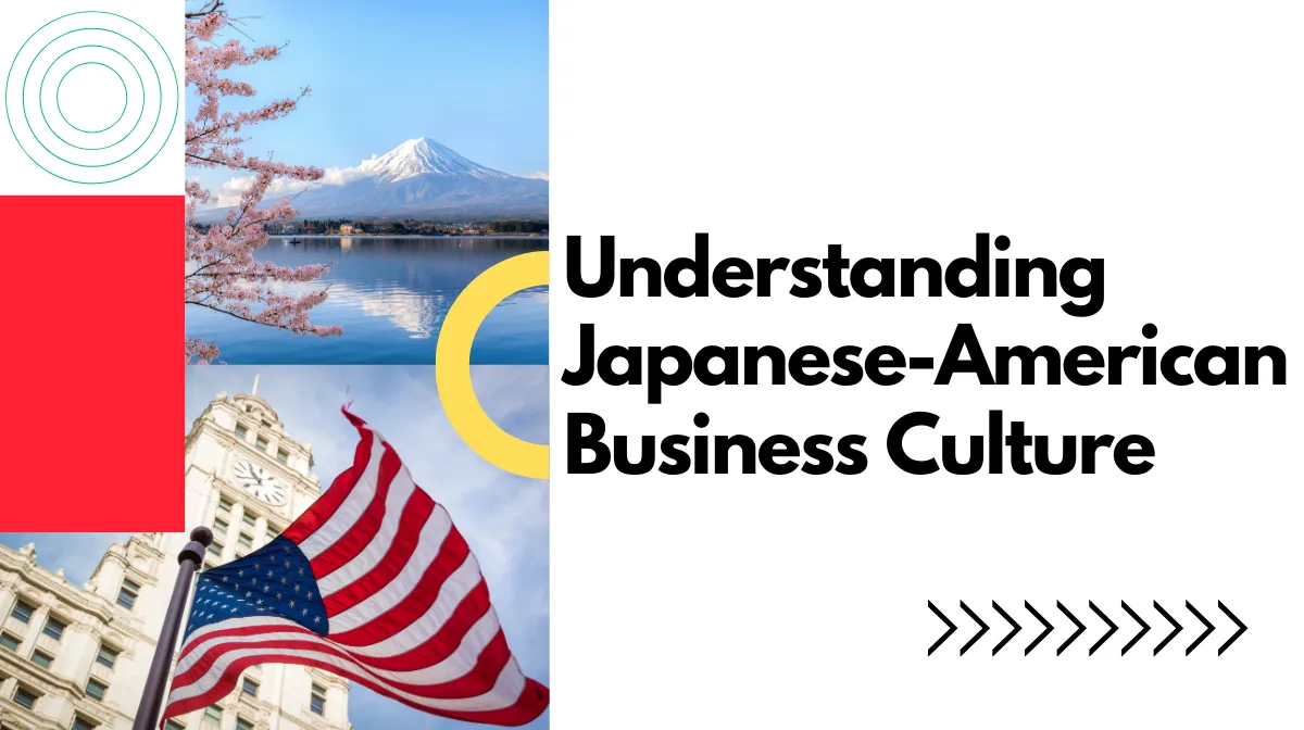Understanding Japanese-American Business Culture