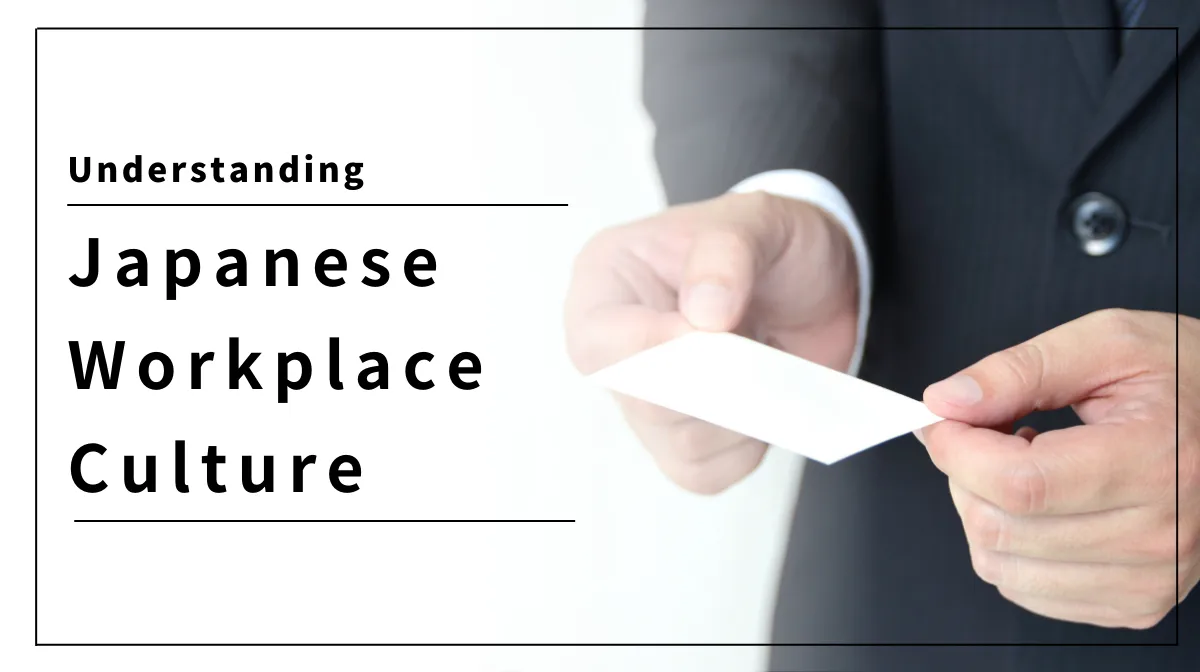 Understanding Japanese Workplace Culture