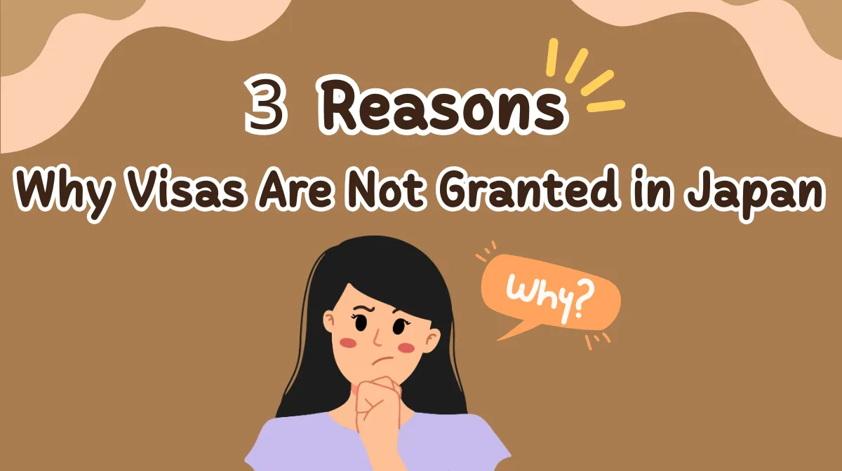 3 Reasons Why Visas Are Not Granted in Japan and How to Fixの画像