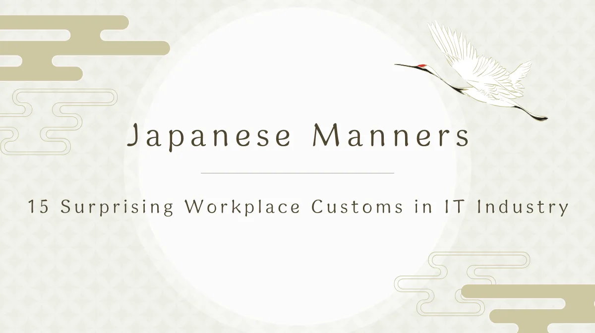 15 Japanese Business Manners That Surprise Foreign Engineers in the IT Industryの画像