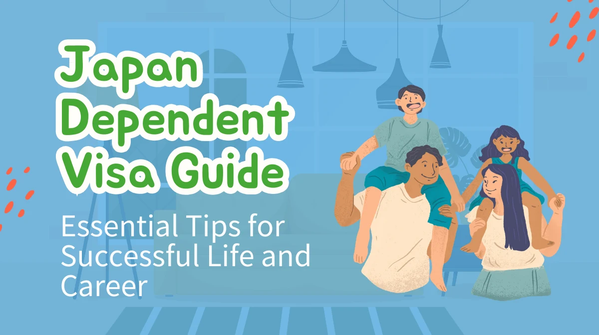 Japan Dependent Visa Guide Essential Tips for Successful Life and Career