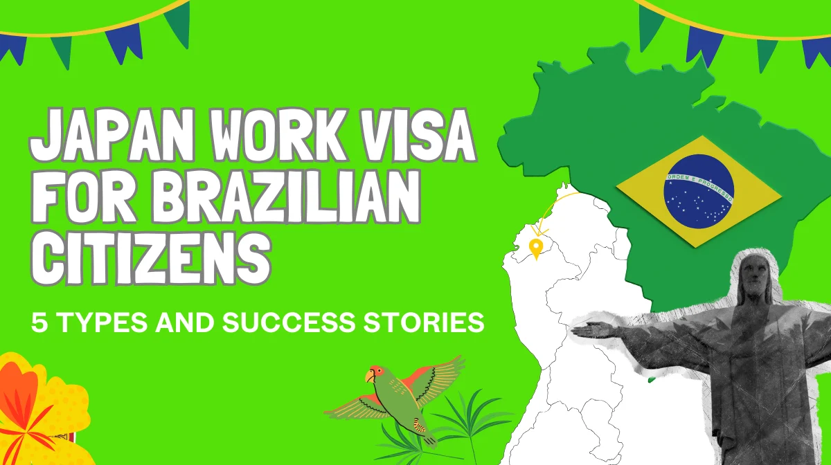 Japan Work Visa for Brazilian Citizens: 5 Types and Success Storiesの画像