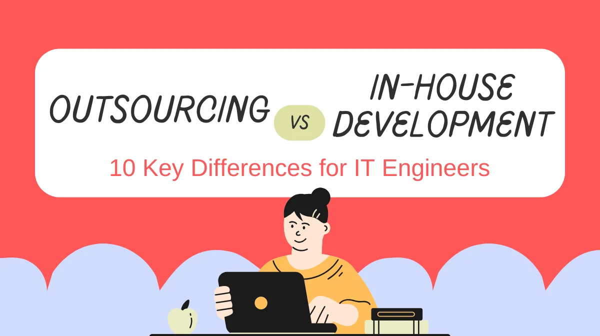 Outsourcing vs. In-house Development: 10 Key Differences for IT Engineersの画像