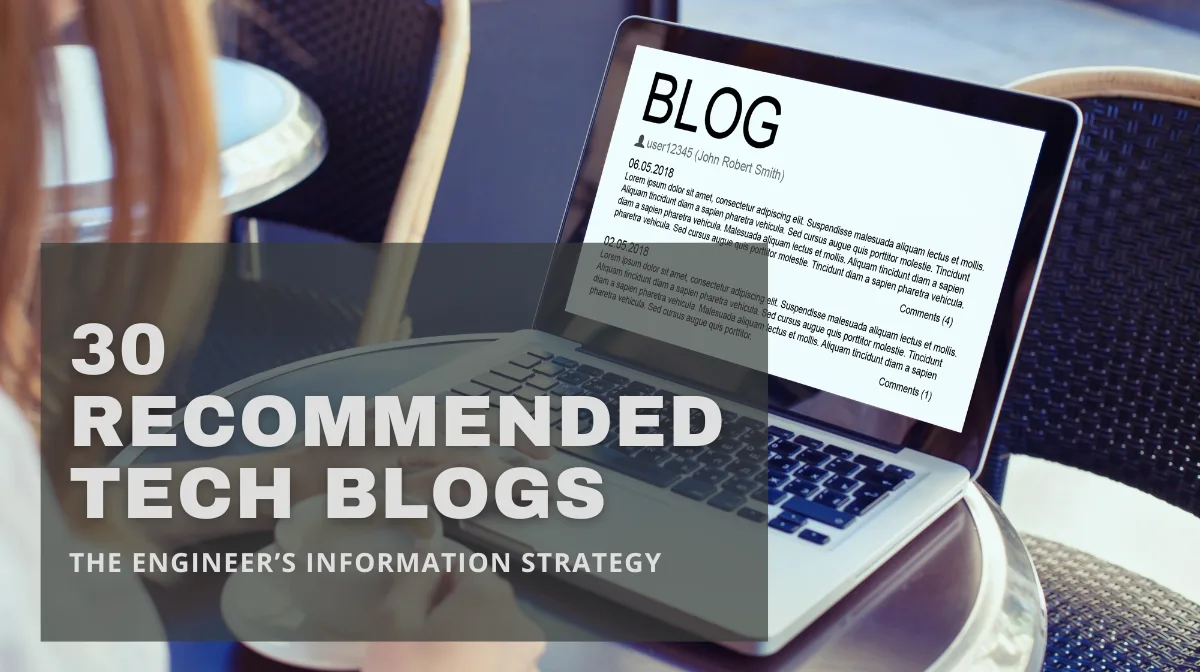 30 Must-Follow Engineering Blogs to Skyrocket Your Market Value