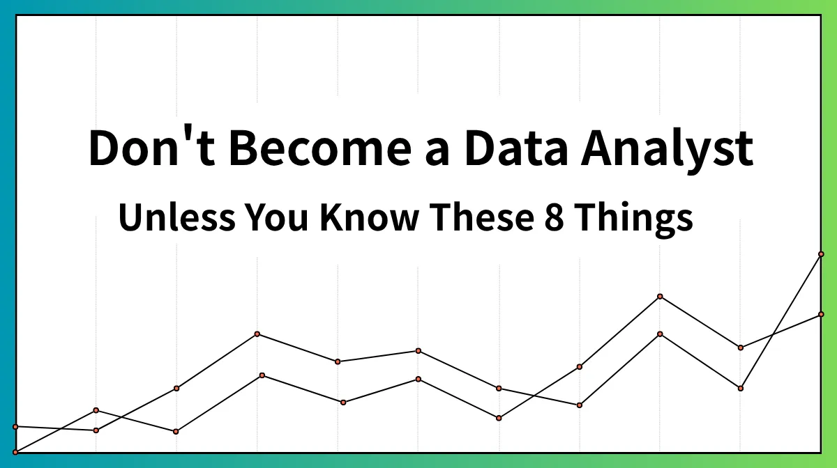 8 Reasons People Say “Don’t Become a Data Analystの画像